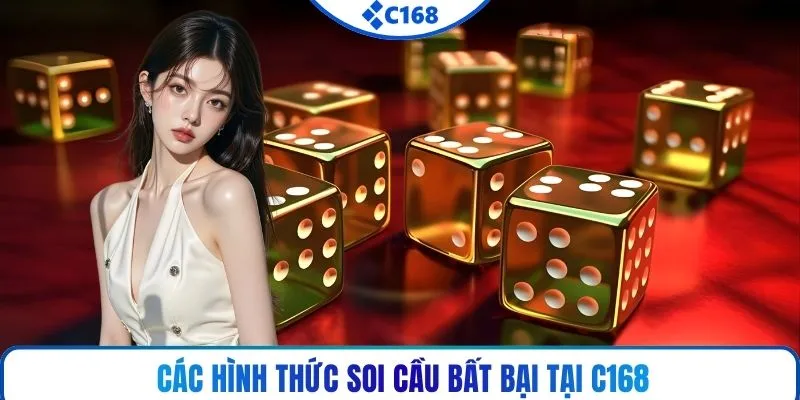 Các hình thức soi cầu bất bại tại C168